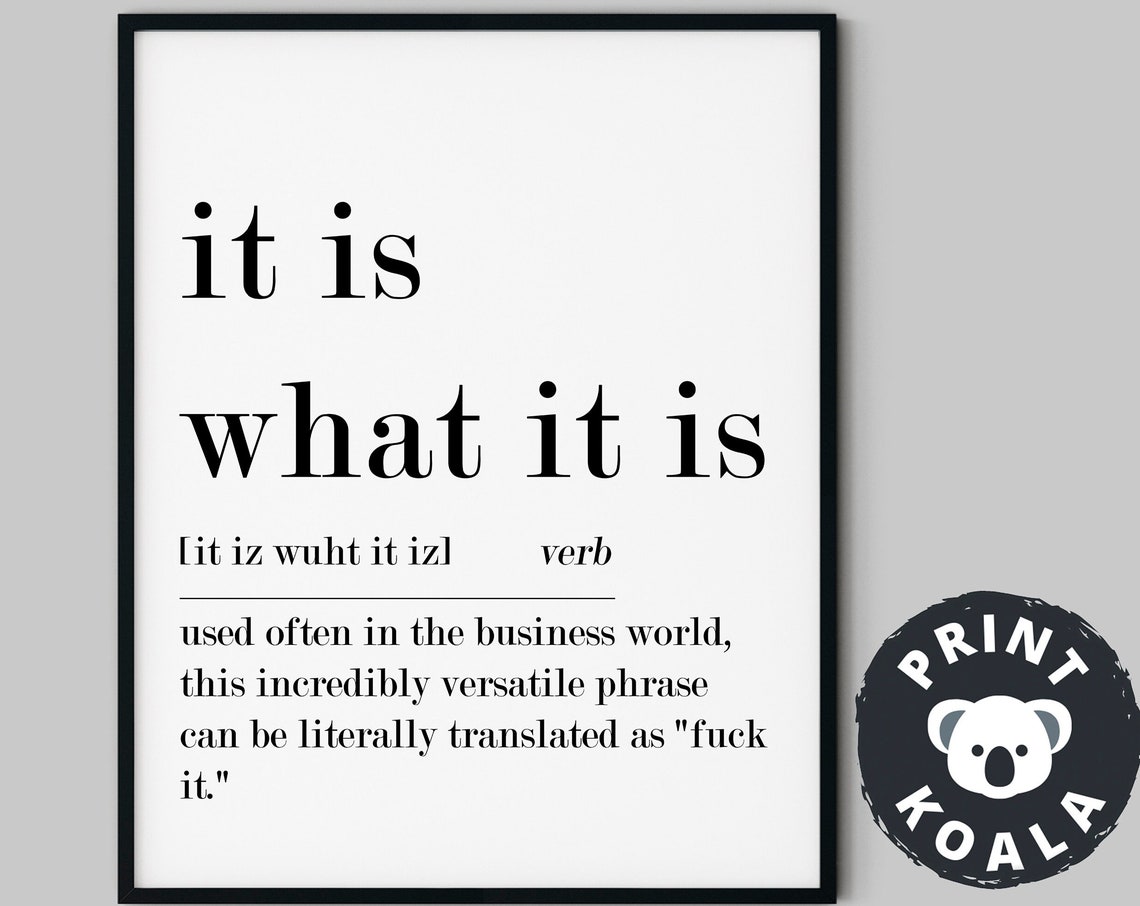 It Is What It Is Funny Definition Print Office Humor Wall Decor