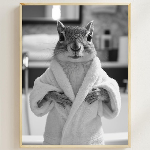Squirrel In A Bathrobe Funny Bathroom Poster
