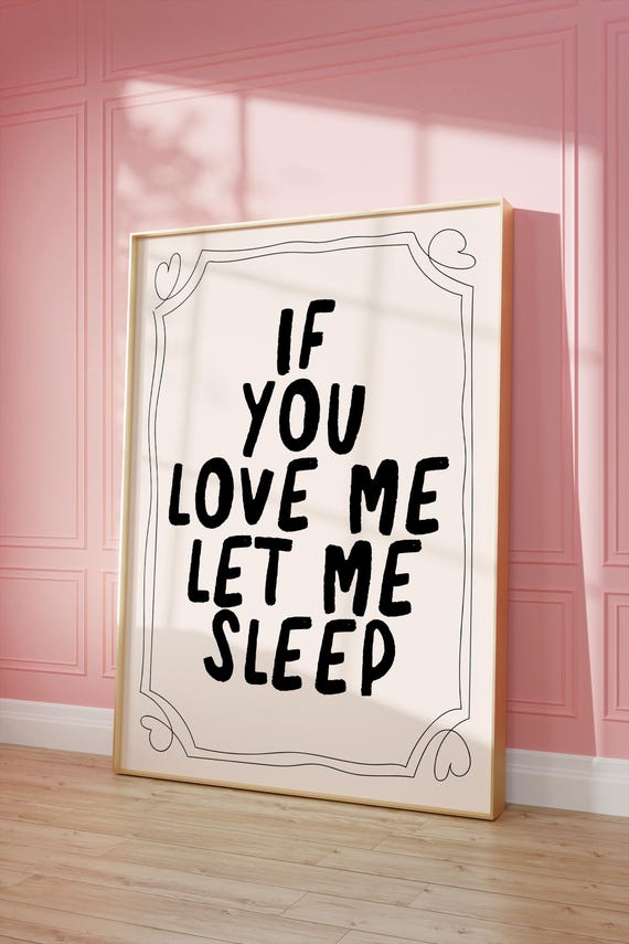 If You Love Me Let Me Sleep Bedroom Wall Art