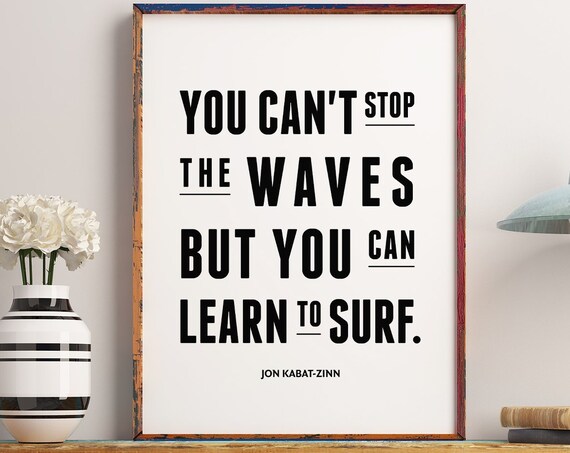 Inspirational Prints Surf Poster Printable Quotes You Cant Stop The Waves Subway Art Quote Posters Home Wall Art Motivational Art