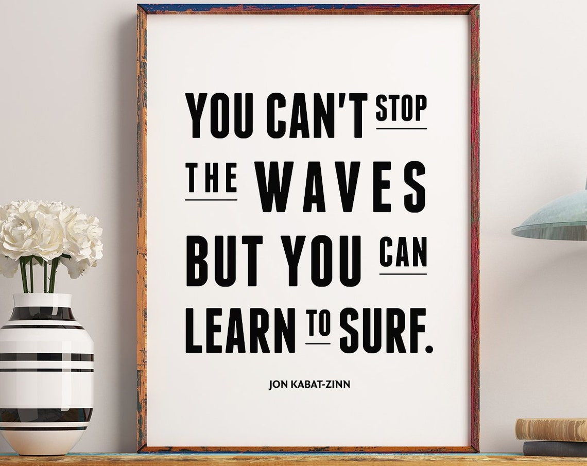 You Can Learn to Surf Inspirational Waves Quote Jon Kabat-Zinn Poster