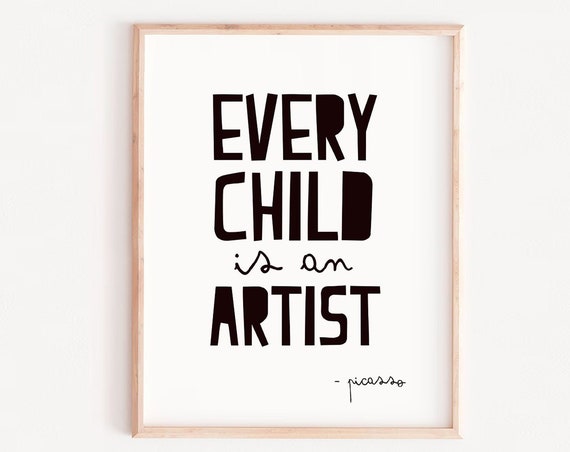 Every Child Is An Artist Picasso Print Poster Instant 8x10 16x20 Childrens Wall Art Quote Playroom Classroom Homeschool