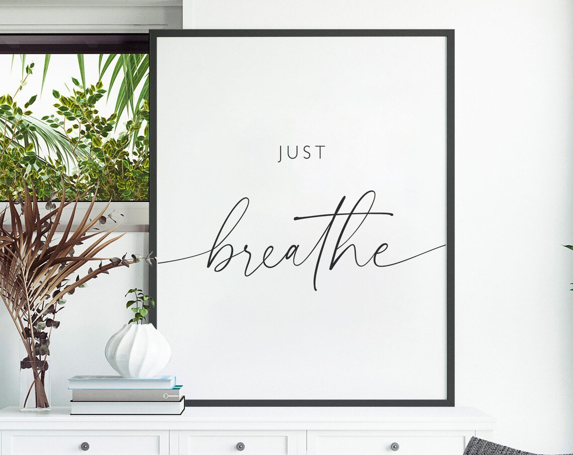 Just Breathe Inspirational Quote Art Print