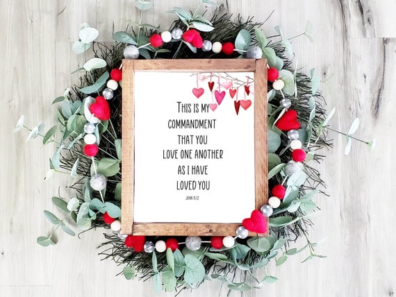 Love One Another John 1512 Commandment Bible Print Home Decor Scripture Bible Print 5x7 8x10 11x14 16x20 Heart Branch Wall Art