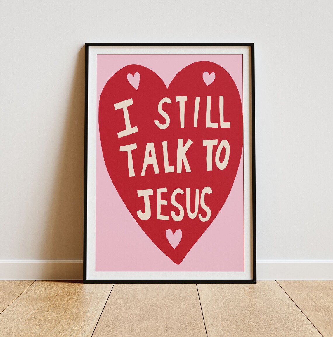 I Still Talk to Jesus Red Heart Cream Letters Pink Christian Love Poster - Image 2