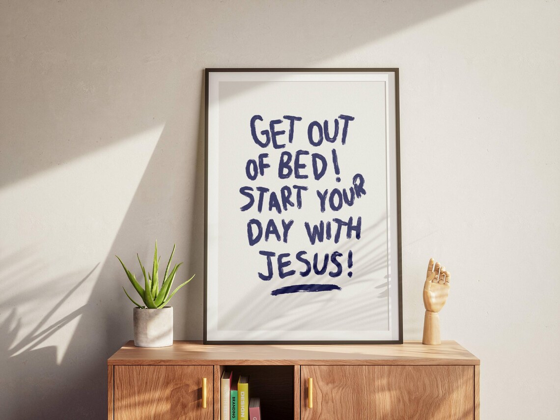 Get Out of Bed Start Your Day With Jesus Hand Lettered Faith Poster - Image 2