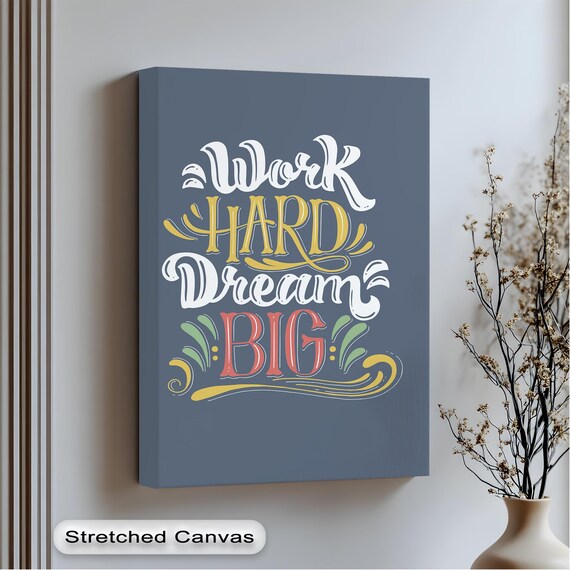 Work Hard Dream Big Colorful Hand Lettered Typography Quote Poster