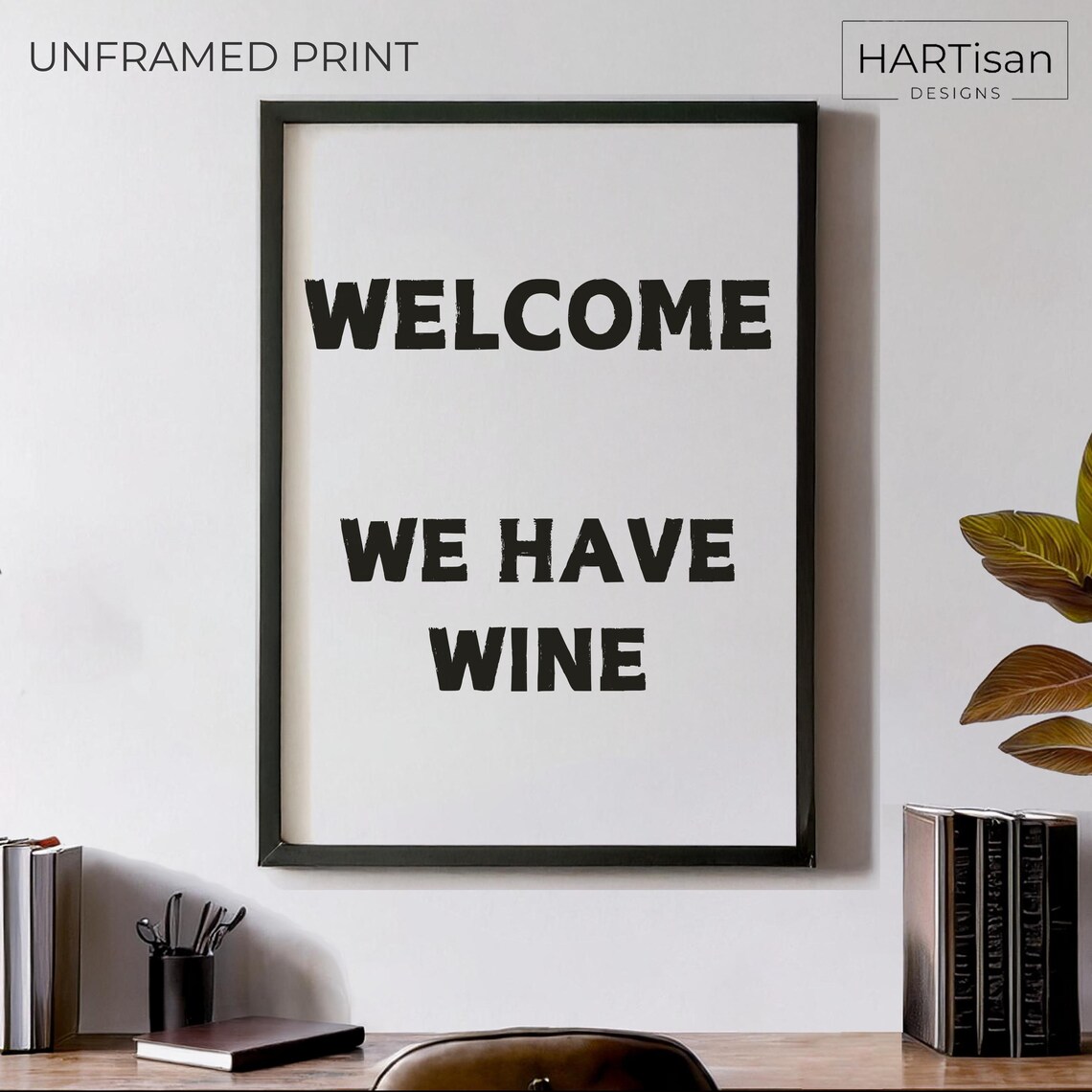 Welcome We Have Wine Funny Black White Kitchen Bar Cart Poster