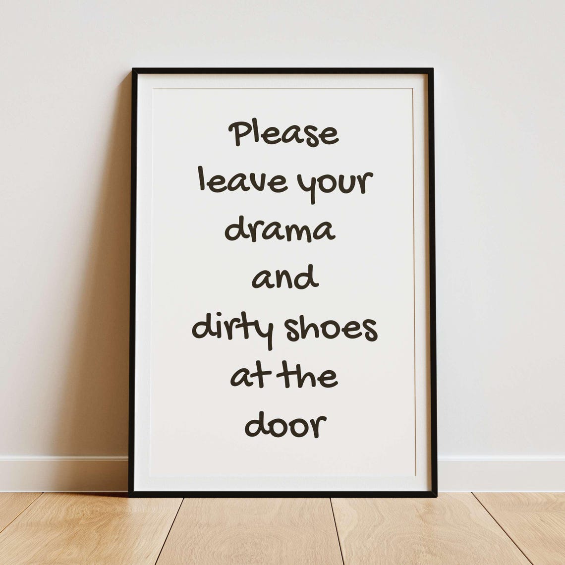 Leave Your Drama And Dirty Shoes At The Door Black Quote Poster - Image 2