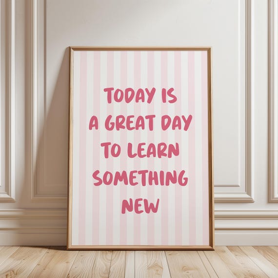 Today Is A Great Day Pink Motivational Art Print
