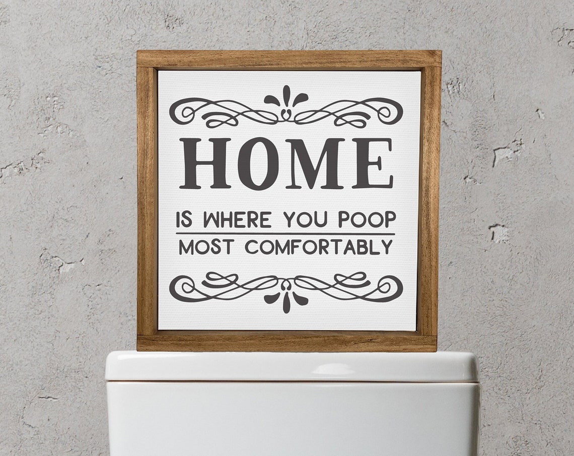 Home Is Where You Poop Most Comfortably Funny Bathroom Sign Poster