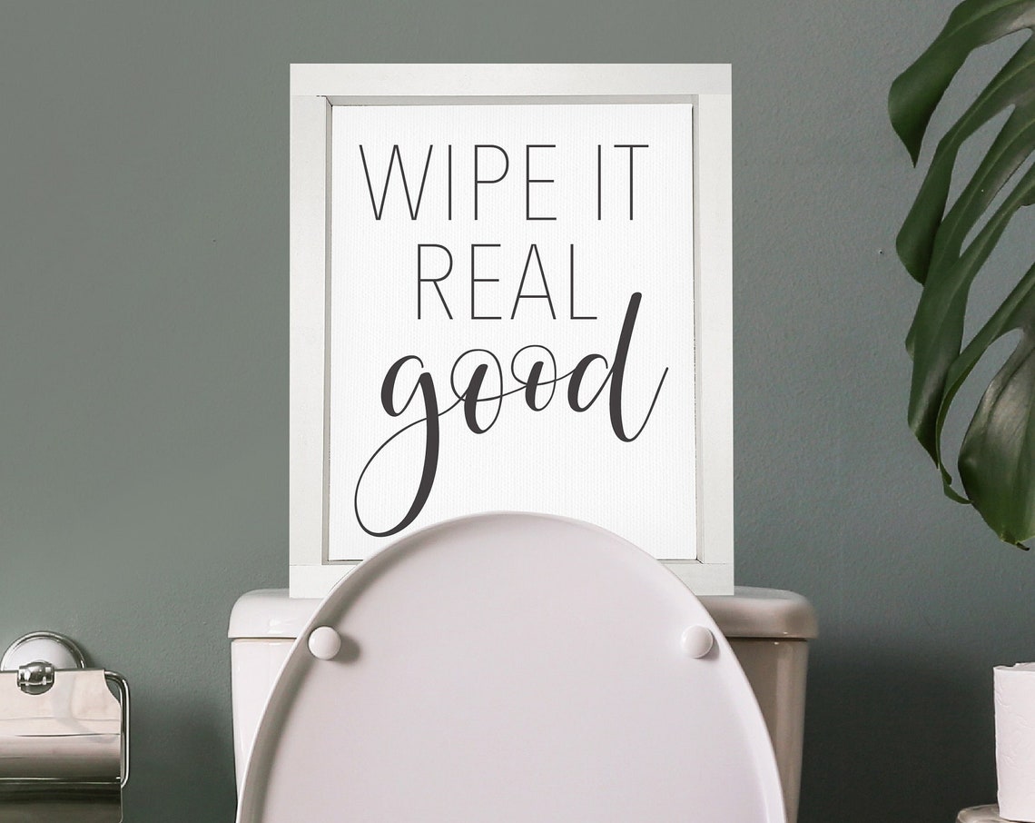 Wipe It Real Good Funny Bathroom Guest Restroom Humor Wall Poster