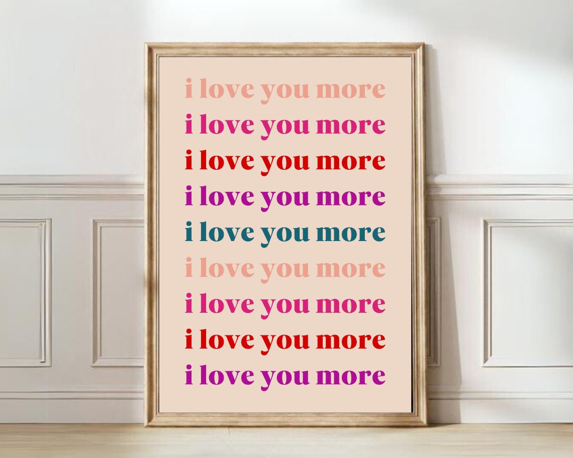 I Love You More Repeating Colorful Ombre Quote Typography Poster