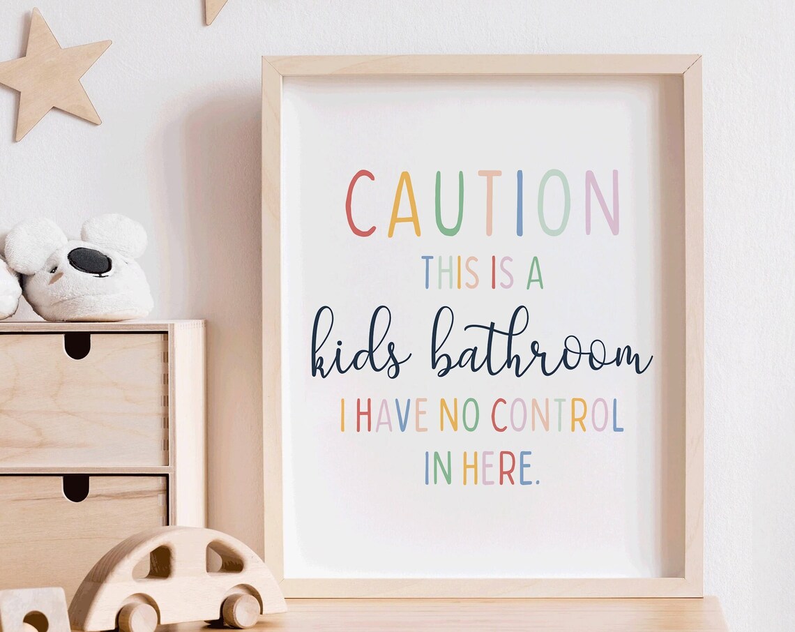 Caution This Is A Kids Bathroom No Control Funny Sign Poster