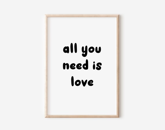 All You Need Is Love Posters Gift Printing Wall Decoration