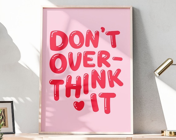 Don't Overthink It Pink Bubble Letter Quote Poster Red Cute Decor