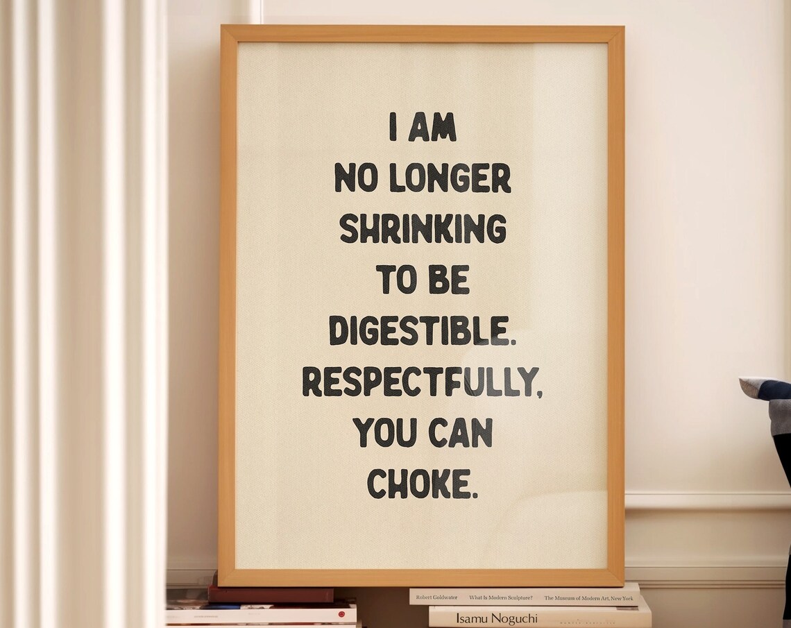 I Am No Longer Shrinking Poster, Sarcastic Decor