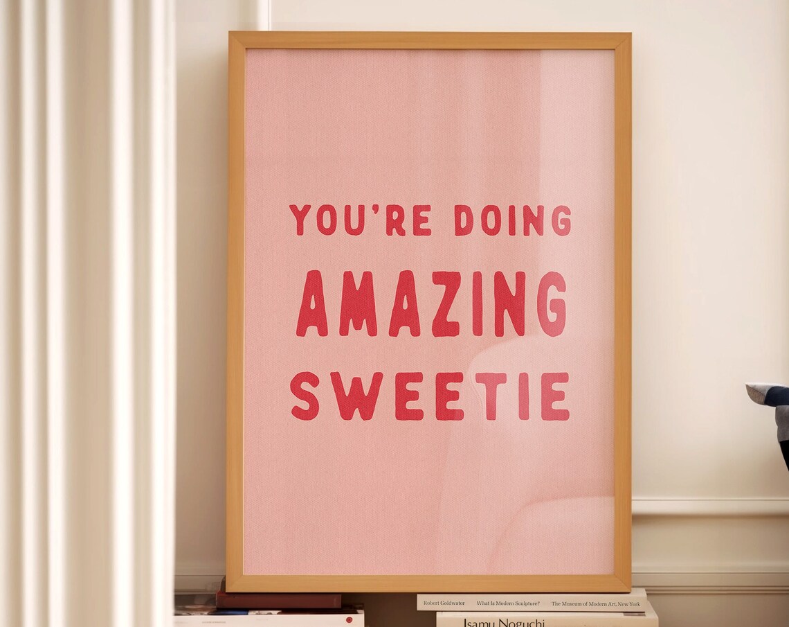 Youre Doing Amazing Sweetie Poster Pink Red Positive Affirmation Decor