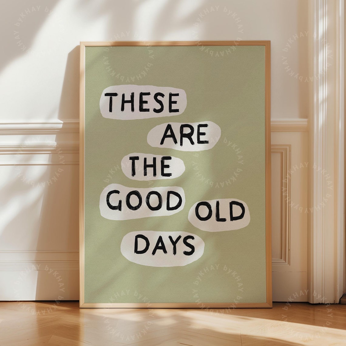 These Are The Good Old Days Sage Green Handwritten Positive Quote Poster