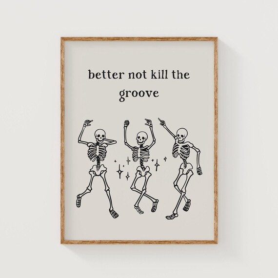 Better Not Kill The Groove Dancing Skeletons Halloween Poster