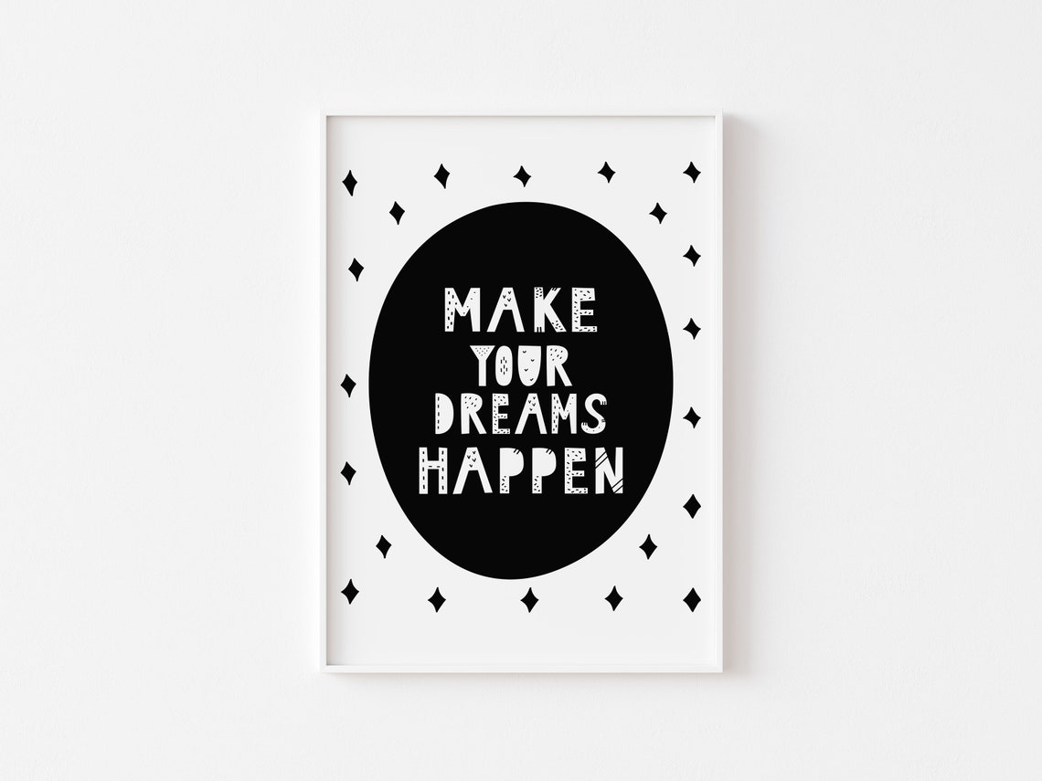 Make You Dreams Happen Scandi Print Black White Minimalist Nursery Bedroom Decor Minimalist Wall Art