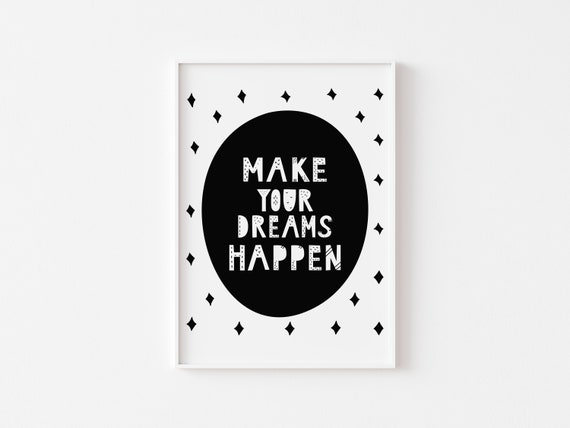 Make You Dreams Happen Scandi Print Black White Minimalist Nursery Bedroom Decor Minimalist Wall Art