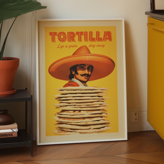 Tortilla Life Is Fiesta Stay Corny Retro Mexican Food Poster