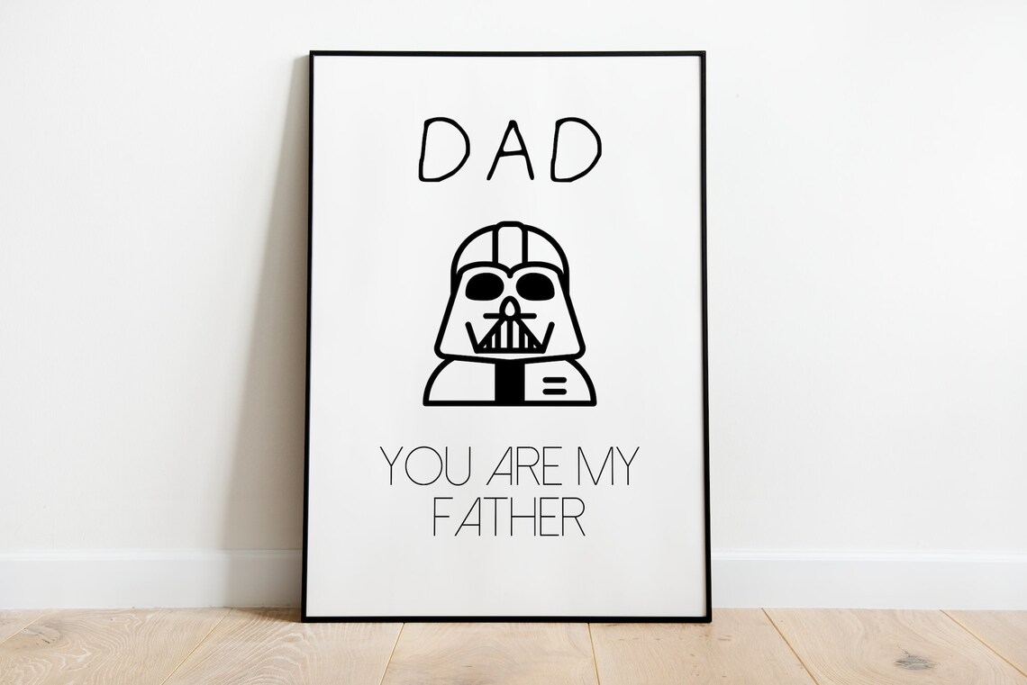 Dad You Are My Father Poster, Gift for Dad
