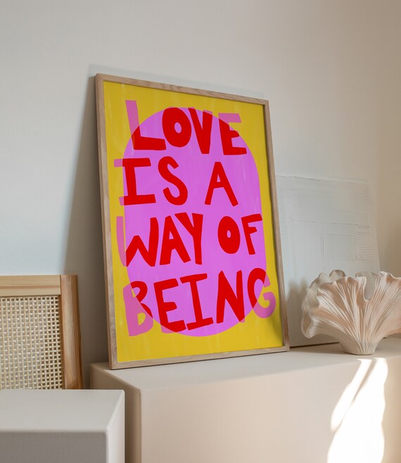 Vivid Pink Colorful Love Is A Way Of Being Typography Poster 11x14 12x18 16x20 24x36 Eclectic Home Decor Maximalist Art Print