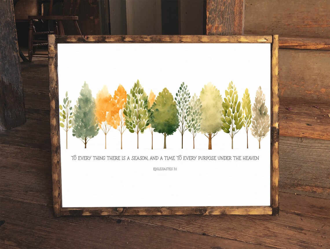 To Everything There Is A Season Scripture Art Print - Image 3