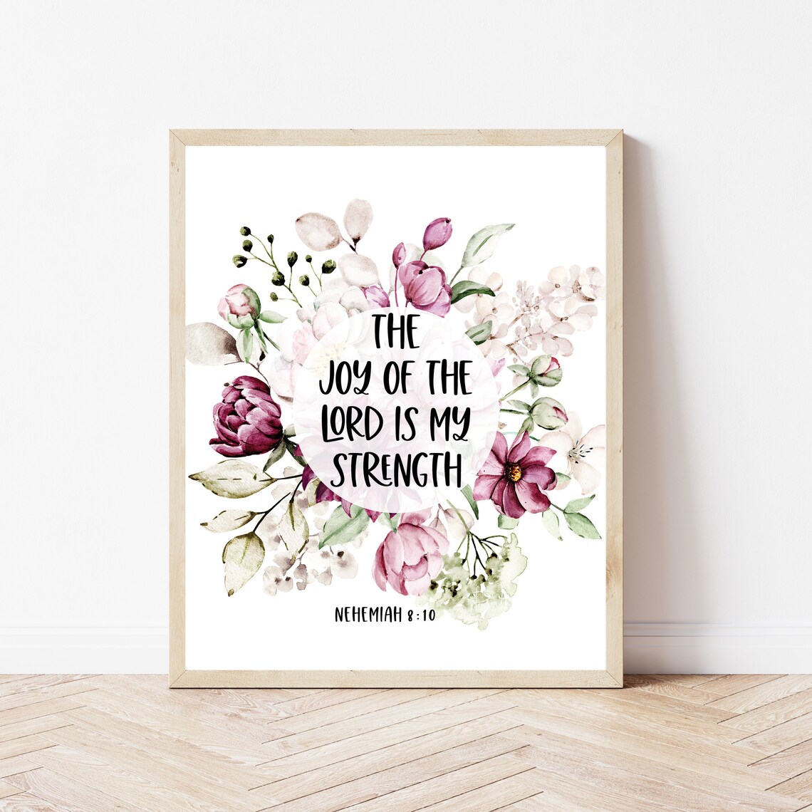 The Joy Of The Lord Is My Strength Nehemiah 8 10 Floral Wall Poster
