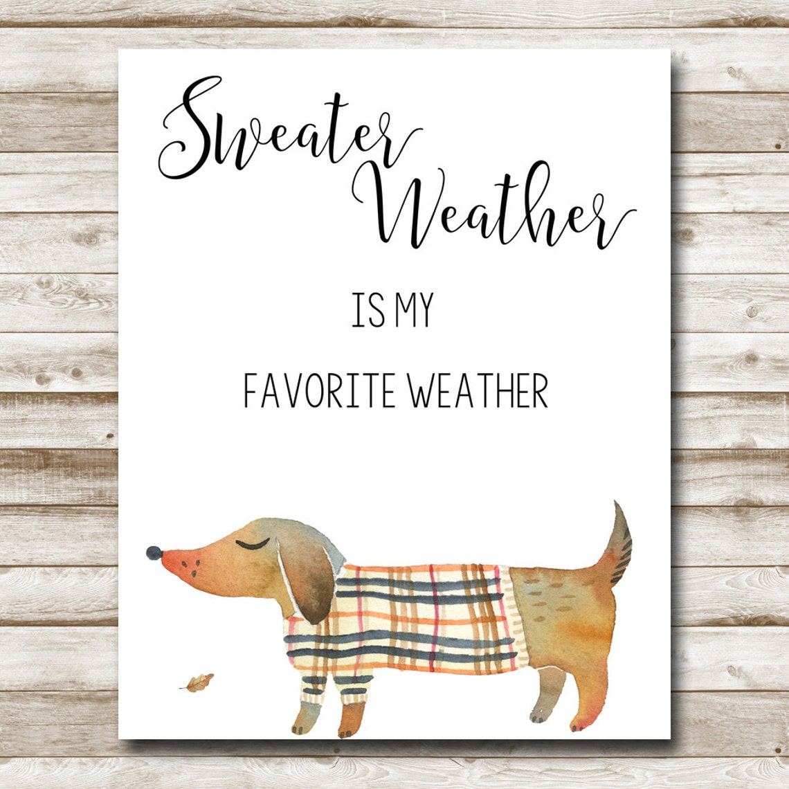 Sweater Weather Is My Favorite Weather Home Decor Seasonal Sign 4x6 5x7 8x10 11x14 16x20 Watercolor Dog Sweater Diy Decor - Image 4