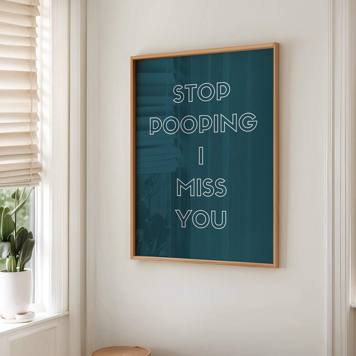 Stop Pooping, Miss You Bathroom Humor Poster