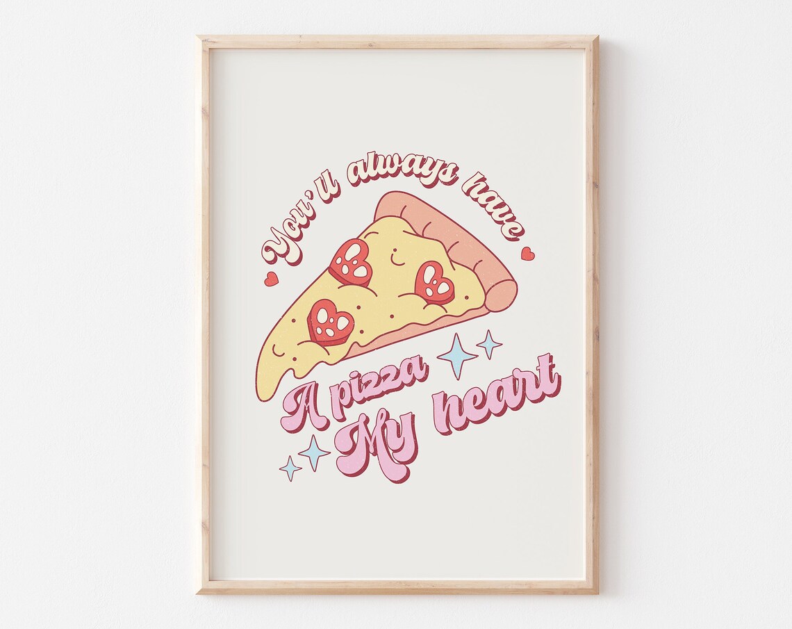 You'll Always Have A Pizza My Heart Retro Pizza Slice Poster