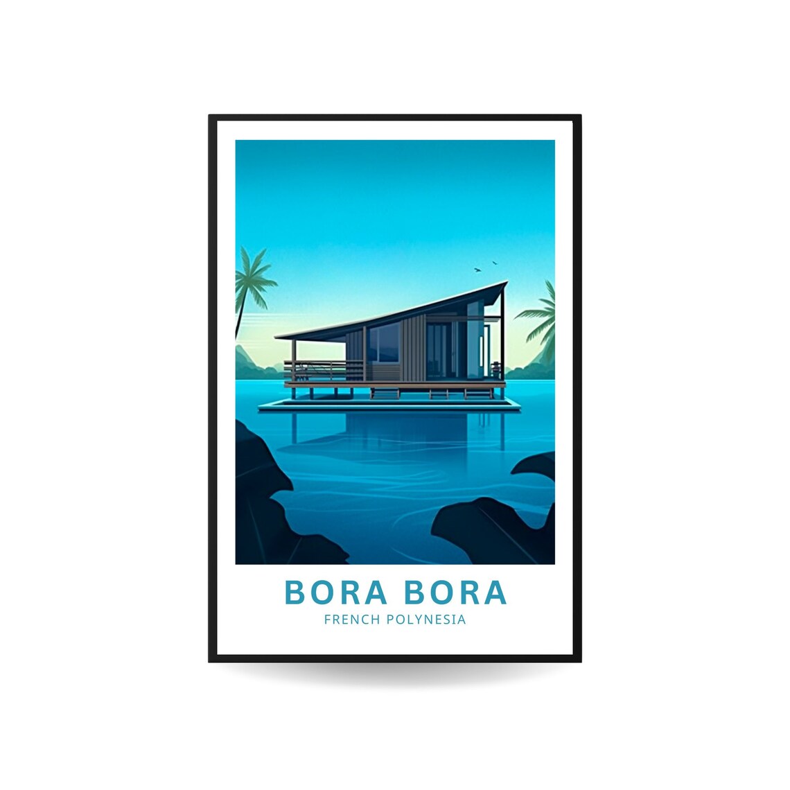 Bora Bora French Polynesia Overwater Bungalow Sea Travel Poster - Image 3