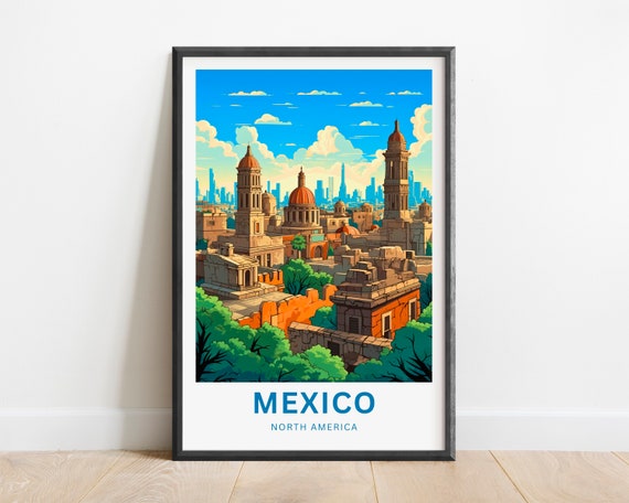 Mexico Travel Print Mexico Poster North America Wall Art Framed Present Gift North America Present
