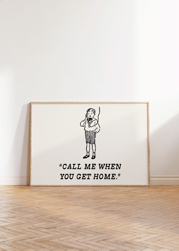 Call Me When You Get Home Poster Cute Quote Art Trendy Home Decor Retro Print Minimalist Wall Art Vintage Poster Entryway Decor Art