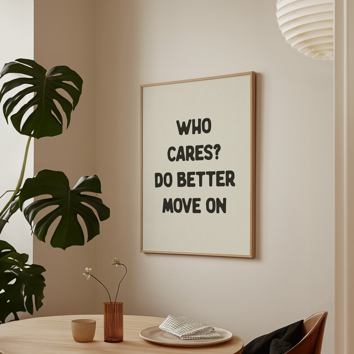 Who Cares Do Better Move On Quote Art Print - Image 4