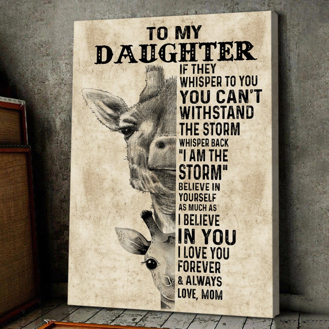 To My Daughter I Am The Storm Giraffe Believe In Yourself Love Mom Wall Art - Image 3