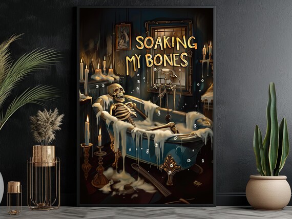 Soaking My Bones Funny Skeleton in Bubble Bath Halloween Bathroom Poster