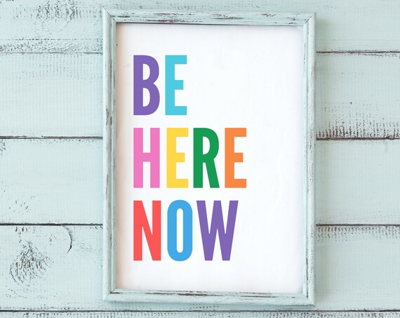 Be Here Now Colorful Rainbow Block Letters Mindfulness Quote Poster