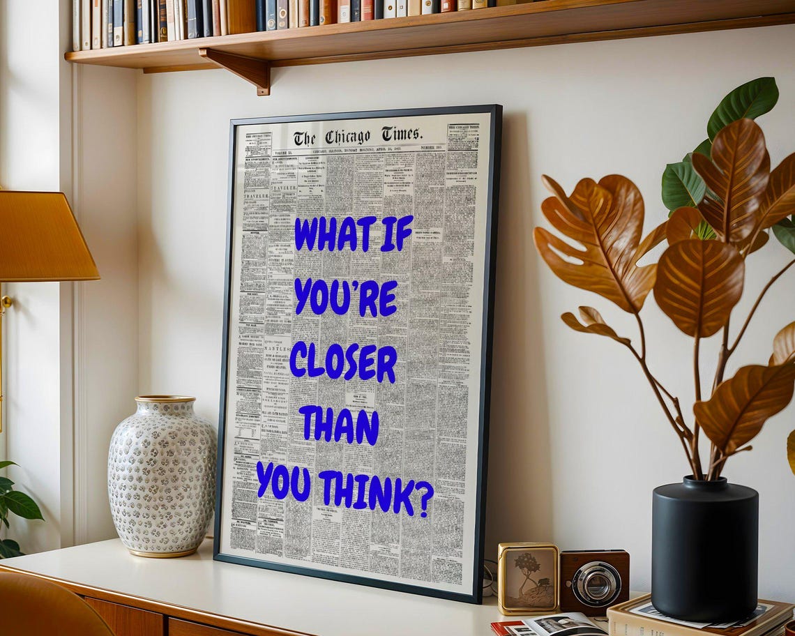 What If You're Closer Than You Think Blue Newspaper Quote Poster - Image 2