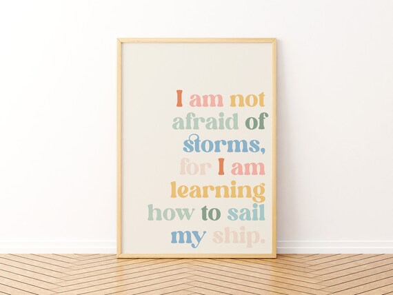 Little Women I Am Not Afraid of Storms Inspirational Quote Poster