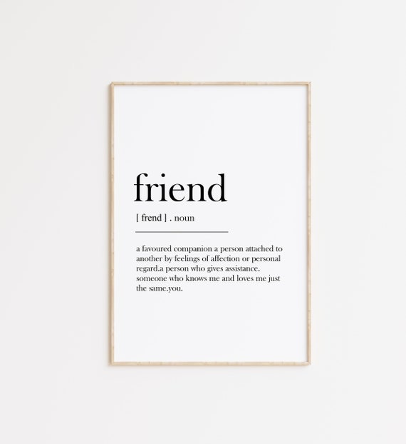 Friend Definition Definition Print Friend Definition Poster Friend Gift Definition Wall Art Friend Sign Friend Quote Friend Poster