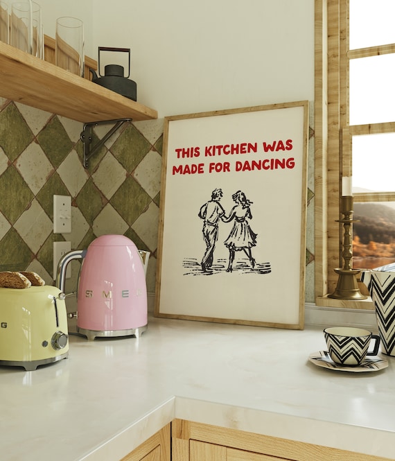 This Kitchen Is Made For Dancing, Retro Poster Decor
