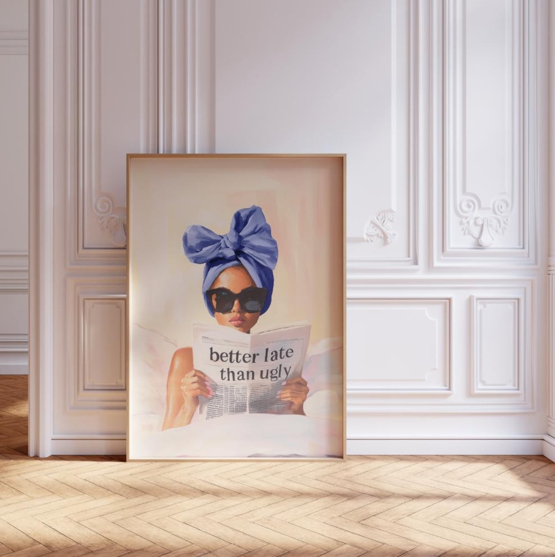 Better Late Than Ugly Newspaper Girl Funny Beauty Quote Poster
