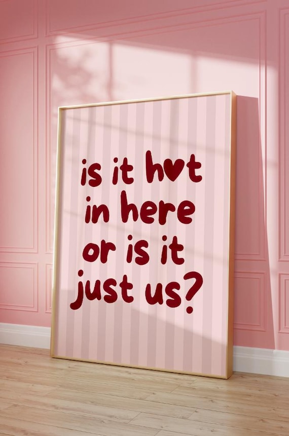 Funny Is It Hot In Here Flirty Heart Preppy Pink Dorm Quote Art Poster