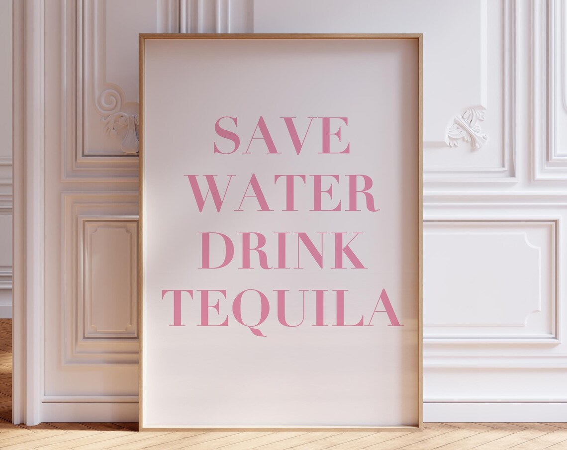 Save Water Drink Tequila Classic Pink Serif Typography Preppy Quote Art Poster