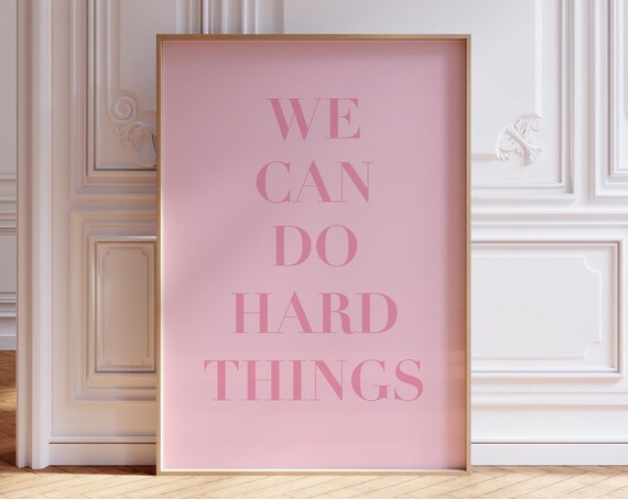 We Can Do Hard Things Soft Pink Serif Typography Encouraging Quote Art Poster
