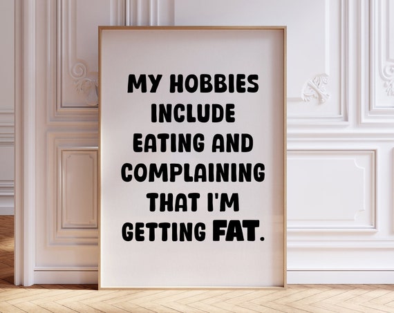 Getting Fat Funny Typography Poster Apartment Decor Sarcastic Quote Wall Art